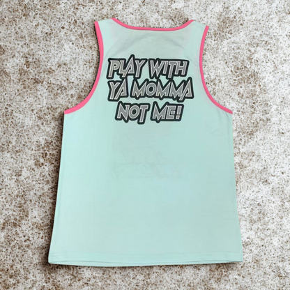 The JinnDaKidd Tank — “Play With Ya Momma, Not Me” Edition